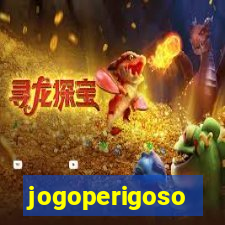 jogoperigoso