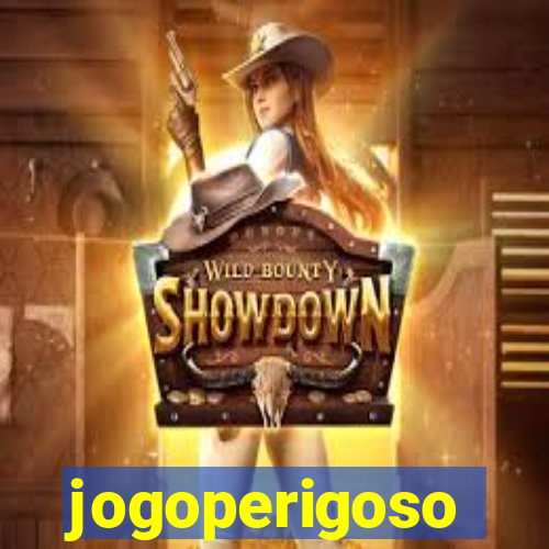 jogoperigoso