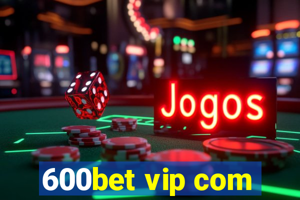 600bet vip com