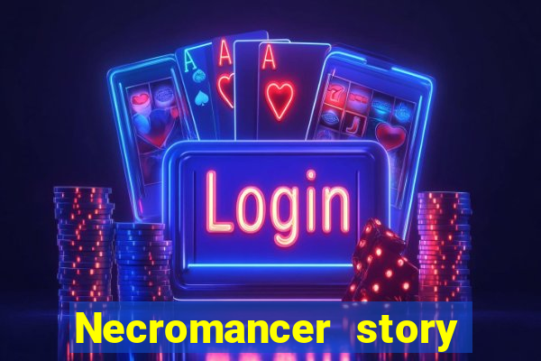 Necromancer story mod apk (unlimited skill points