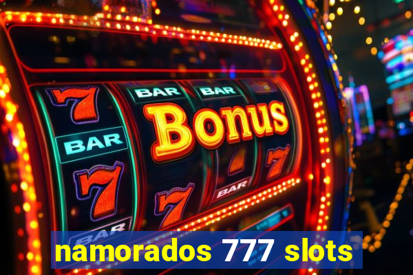 namorados 777 slots