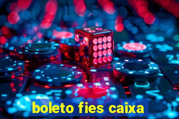 boleto fies caixa