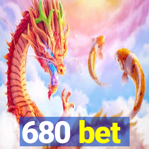 680 bet