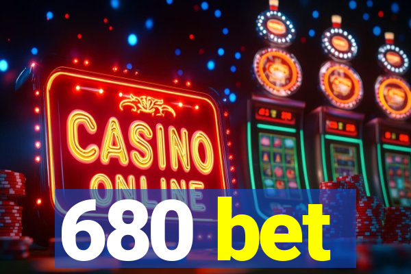 680 bet