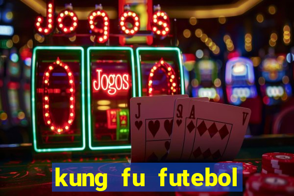 kung fu futebol clube assistir