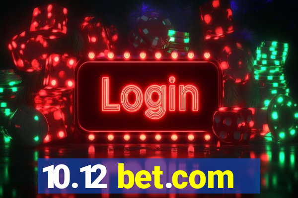 10.12 bet.com