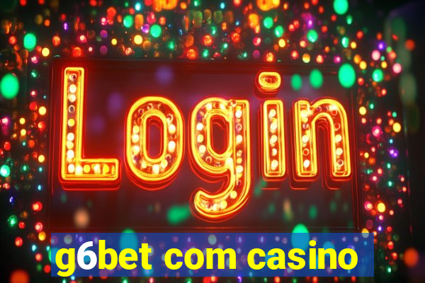 g6bet com casino