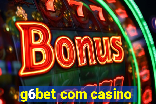 g6bet com casino