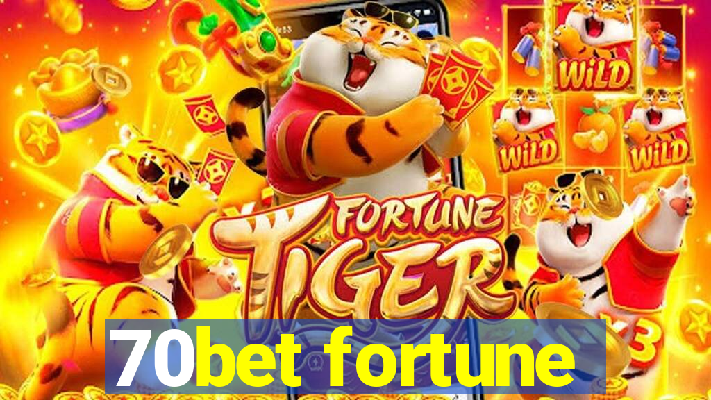 70bet fortune