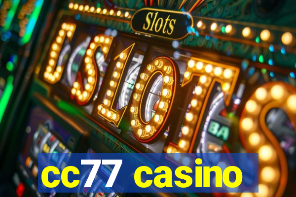 cc77 casino