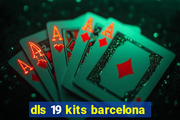 dls 19 kits barcelona