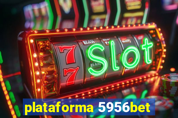 plataforma 5956bet