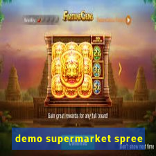 demo supermarket spree