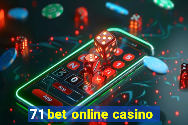 71 bet online casino