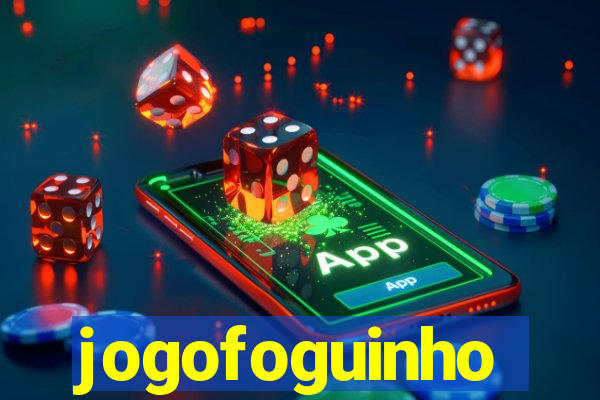 jogofoguinho