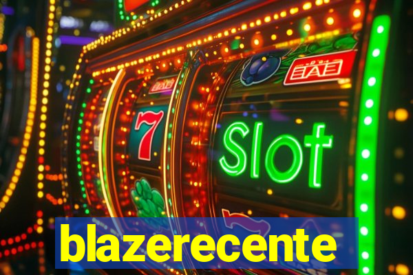 blazerecente