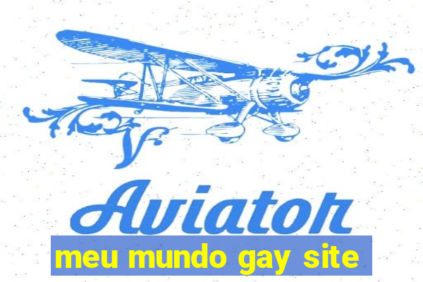 meu mundo gay site