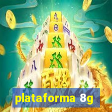 plataforma 8g