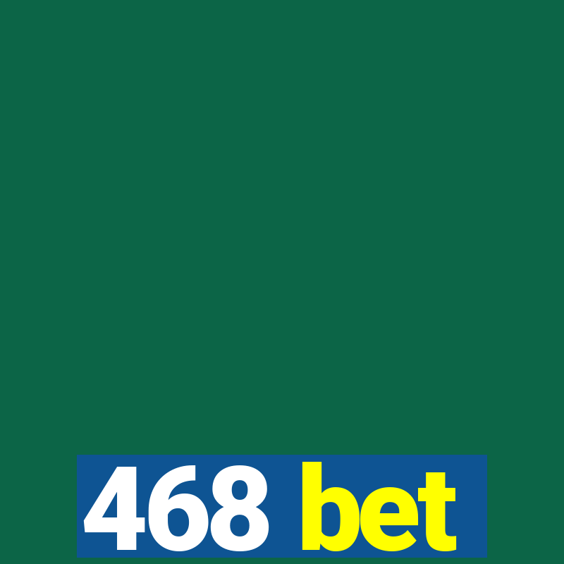 468 bet