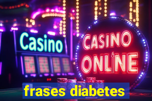 frases diabetes