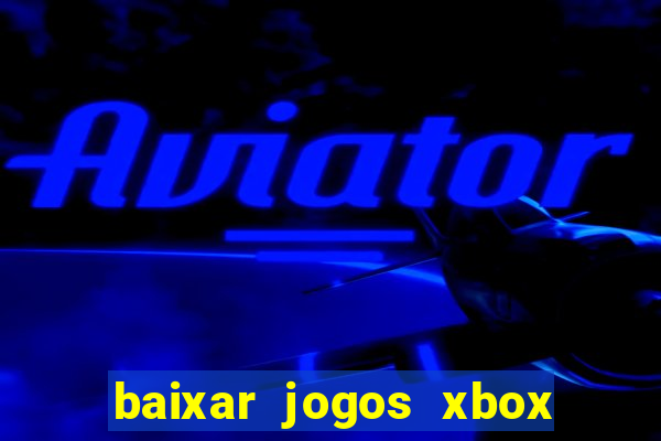 baixar jogos xbox 360 lt