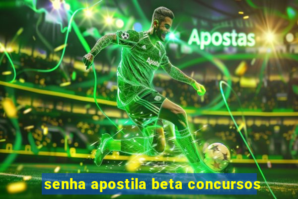 senha apostila beta concursos