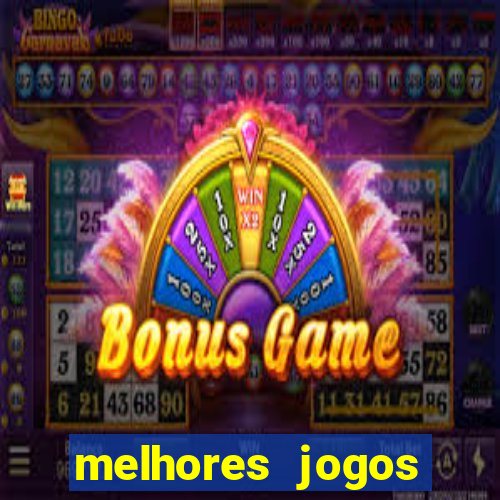 melhores jogos estrela bet