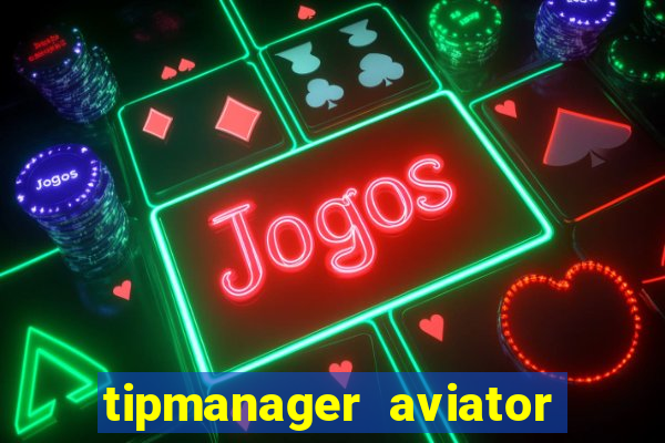 tipmanager aviator aposta 1