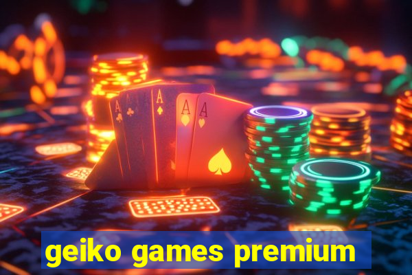 geiko games premium