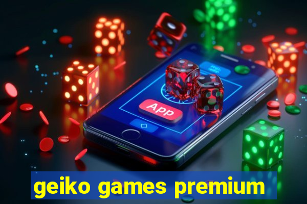 geiko games premium