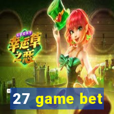 27 game bet