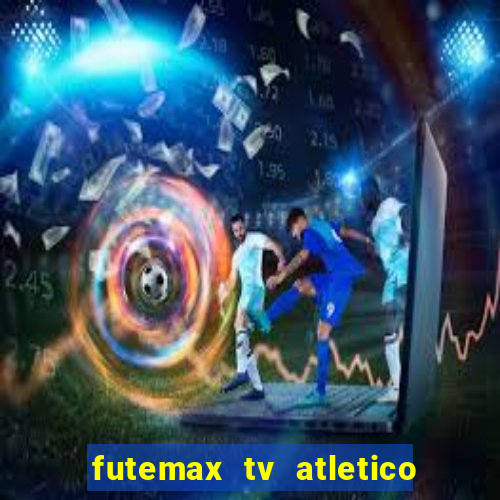 futemax tv atletico x botafogo