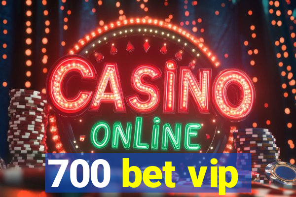 700 bet vip