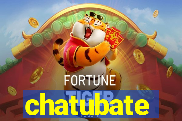 chatubate