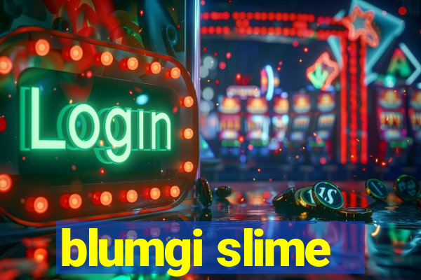 blumgi slime