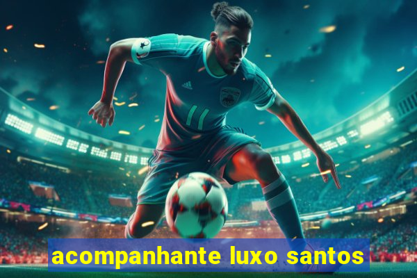 acompanhante luxo santos