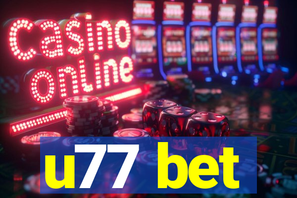 u77 bet