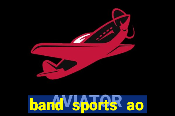 band sports ao vivo gratis