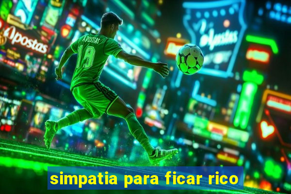 simpatia para ficar rico