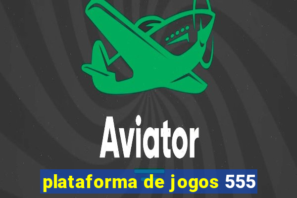 plataforma de jogos 555