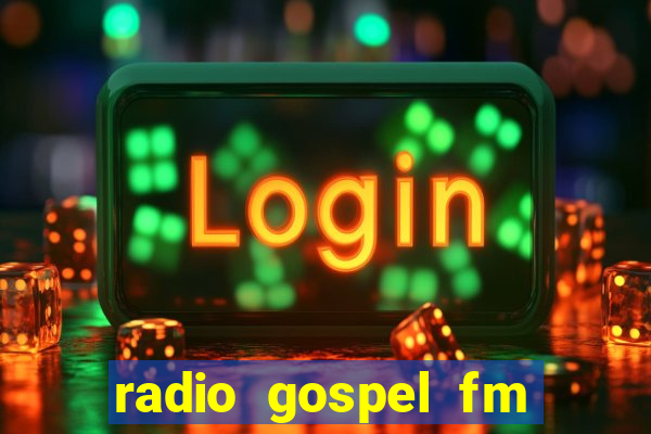 radio gospel fm salvador bahia