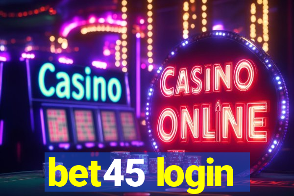 bet45 login