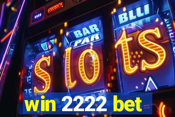 win 2222 bet