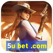 5u bet .com