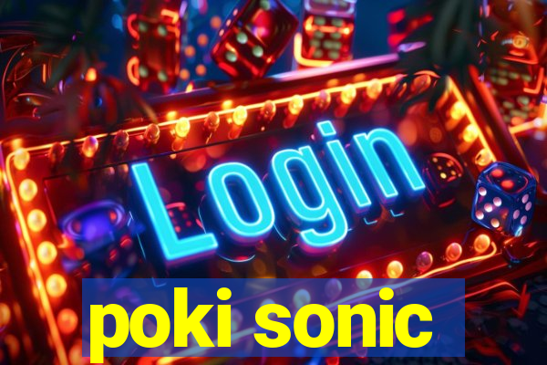 poki sonic