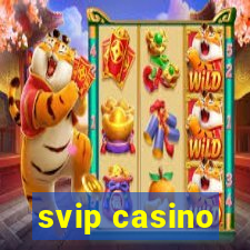 svip casino