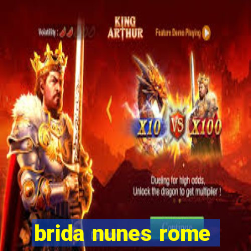 brida nunes rome