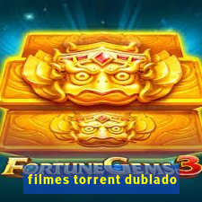 filmes torrent dublado