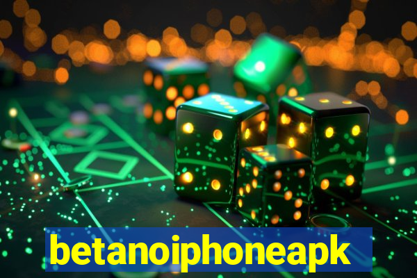 betanoiphoneapk