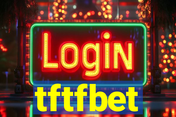 tftfbet